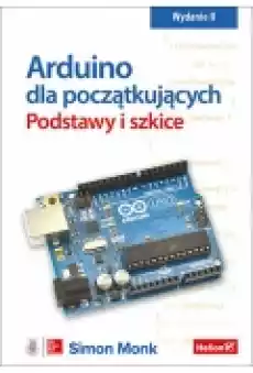 Arduino dla początkujących Podstawy i szkice w2 Książki Zdrowie medycyna