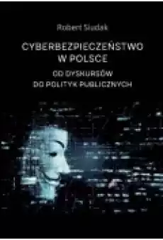 Cyberbezpieczeństwo w Polsce Książki Nauki humanistyczne