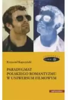 Paradygmat polskiego romantyzmu w uniwersum filmowym Książki Ebooki