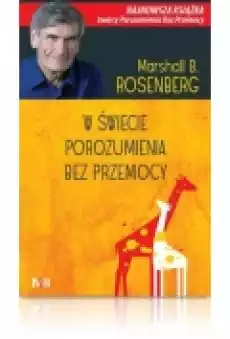 W świecie Porozumienia bez Przemocy Książki Nauki humanistyczne