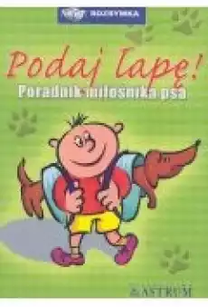 Podaj łapę poradnik miłośnika psa Książki Poradniki