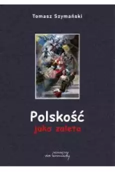 Polskość jako zaleta Książki Audiobooki