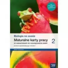 Biologia na czasie 2 Maturalne karty pracy dla liceum ogólnokształcącego i technikum Zakres rozszerzony Książki Podręczniki i lektury