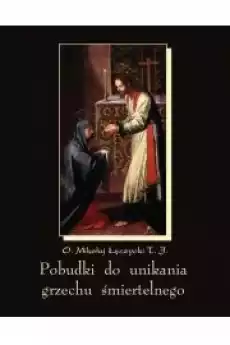 Pobudki do unikania grzechu śmiertelnego i kilka innych rozważań pobożnych Książki Audiobooki