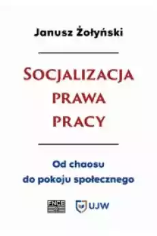 Socjalizacja prawa pracy Od chaosu do pokoju społecznego Książki Audiobooki