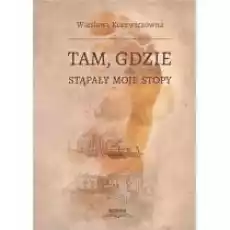 Tam gdzie stąpały moje stopy Książki Literatura piękna