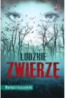 Ludzkie zwierzę Książki Kryminał sensacja thriller horror