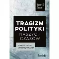 Tragizm polityki naszych czasów Książki Literatura faktu