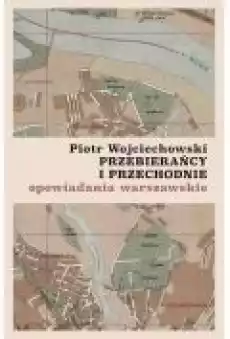 Przebierańcy i przechodnie Opowiadania warszawskie Książki Ebooki