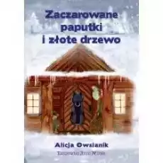 Zaczarowane paputki i złote drzewo Książki Dla dzieci