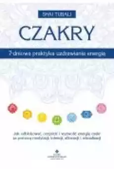 Czakry 7dniowa praktyka uzdrawiania energią Książki Ebooki