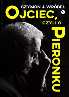 Ojciec czyli o pieronku Książki Biograficzne