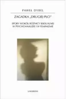 Zagadka drugiej płci Spory wokół różnicy seksualnej w psychoanalizie i w feminizmie Książki Audiobooki