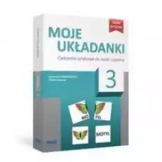 Moje układanki 3 Ćwiczenia sylabowe do nauki Książki Nauki humanistyczne