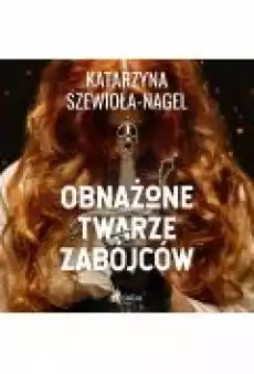 Obnażone twarze zabójców Książki Ebooki