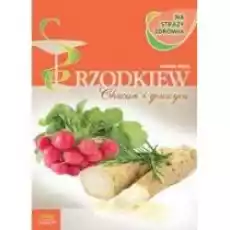 Na straży zdrowia Chrzan rzodkiew i gorczyca Książki Poradniki