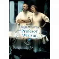 Profesor Wilczur Książki Literatura piękna