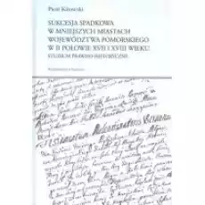 Sukcesja spadkowa w mniej miastach woj pomors Książki Historia