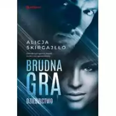 Brudna gra Dziedzictwo Tom 1 Książki Literatura obyczajowa