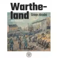 Wartheland Dzieje zbrodni Książki Historia