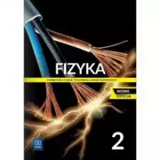 Fizyka 2 Podręcznik do liceum i technikum Zakres rozszerzony Nowa edycja Książki Podręczniki i lektury