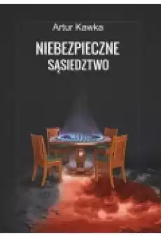 Niebezpieczne sąsiedztwo Książki Kryminał sensacja thriller horror