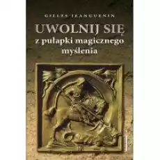 Uwolnij się z pułapki magicznego myślenia Książki Religia