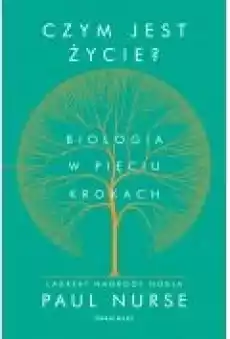 Czym jest życie Biologia w pięciu krokach Książki Zdrowie medycyna