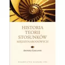 Historia teorii stosunków międzynarodowych Książki Nauki humanistyczne