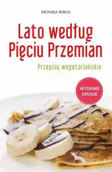 Lato według Pięciu Przemian Przepisy wegetariańskie wyd 2 Książki Kucharskie