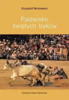 Pastwisko świętych byków Książki Literatura faktu