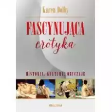 Fascynująca erotyka Historia kultura i obyczaje Książki Historia