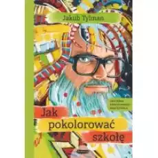 Jak pokolorować szkołę Książki Poradniki