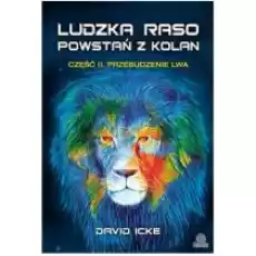 Ludzka raso powstań z kolan Część II Przebudzenie lwa Książki Ezoteryka senniki horoskopy