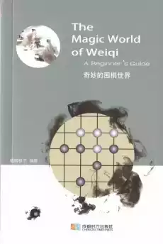 The Magic World of Weiqi A Beginners Guide Książki Obcojęzyczne