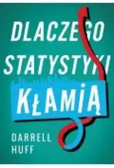 Dlaczego statystyki kłamią Książki Literatura faktu