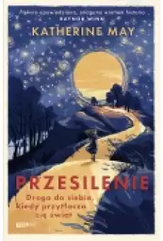 Przesilenie Droga do siebie kiedy przytłacza cię świat Książki Rozwój osobisty