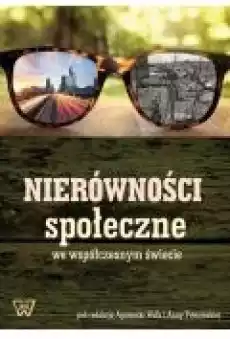 Nierówności społeczne we współczesnym świecie Książki Ebooki