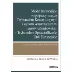 Model harmonijnej współpracy między Trybunałem Konstytucyjnym i sądami konstytucyjnymi państw członkowskich a Trybunałem Sprawi Książki Prawo akty prawne